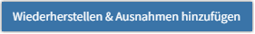 Wiederherstellen und Ausnahme hinzufügen
