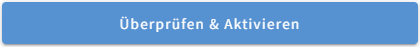 Überprüfen und Aktivieren